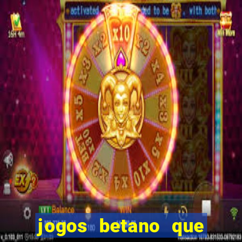 jogos betano que mais pagam